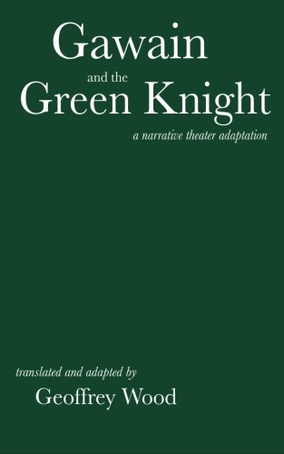 Stock image for Gawain and the Green Knight: A Narrative Theater Adaptation for sale by ThriftBooks-Atlanta