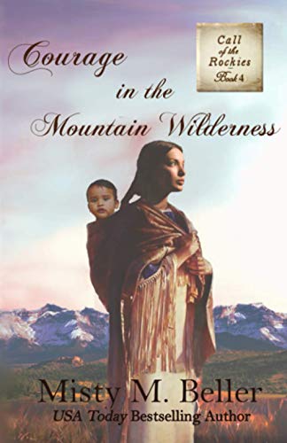 Stock image for Courage in the Mountain Wilderness (Call of the Rockies series) for sale by BooksRun