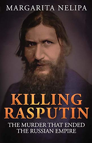 Beispielbild fr Killing Rasputin: The Murder That Ended The Russian Empire zum Verkauf von WorldofBooks