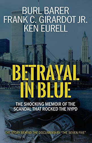 Stock image for Betrayal in Blue : The Shocking Memoir of the Scandal That Rocked the NYPD for sale by Better World Books