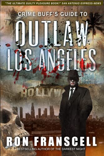 Imagen de archivo de Crime Buff's Guide To OUTLAW LOS ANGELES a la venta por Half Price Books Inc.