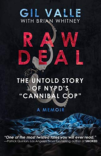 Beispielbild fr Raw Deal: The Untold Story Of NYPD's "Cannibal Cop" zum Verkauf von GF Books, Inc.