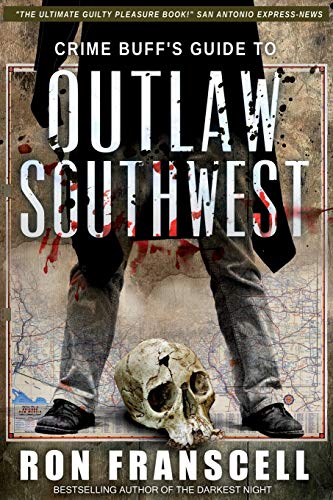 9781942266921: Crime Buff's Guide To OUTLAW SOUTHWEST