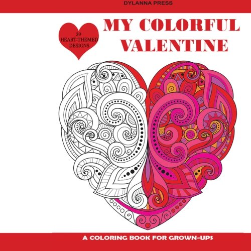 Imagen de archivo de My Colorful Valentine: A Stress Relieving Adult Coloring Book: Volume 7 (Adult Coloring Books) a la venta por Revaluation Books