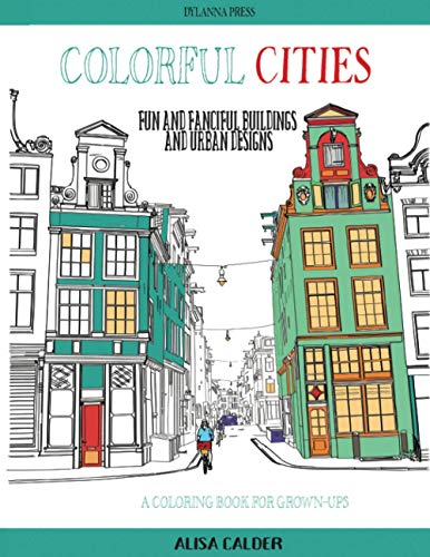 Stock image for Colorful Cities: Fun and Fanciful Buildings and Urban Designs (Coloring Books for Grownups) for sale by HPB-Emerald