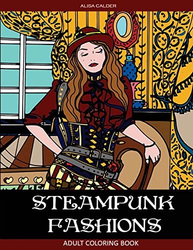 Stock image for Steampunk Fashions: Adult Coloring Book (Steampunk Coloring) for sale by Discover Books