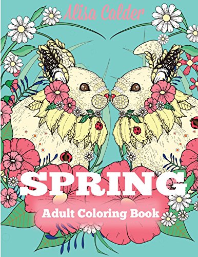 Imagen de archivo de Spring Adult Coloring Book: Adult Coloring Book Celebrating Springtime, Flowers, and Nature (Coloring Books for Adults) a la venta por SecondSale