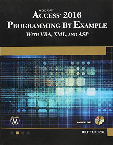 9781942270843: Microsoft Access 2016 Programming By Example: with VBA, XML, and ASP