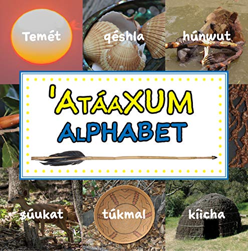 

Ataaxum Alphabet (luiseno and English Edition)