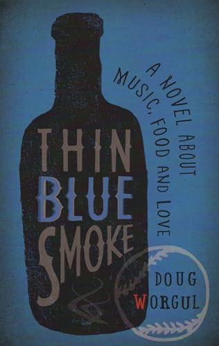 Beispielbild fr Thin Blue Smoke: A Novel About Music, Food, and Love zum Verkauf von HPB-Diamond