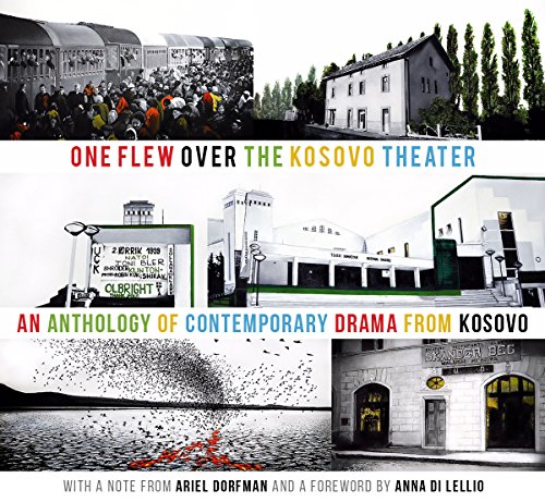 Imagen de archivo de One Flew Over the Kosovo Theater: An Anthology of Contemporary Drama from Kosovo a la venta por suffolkbooks