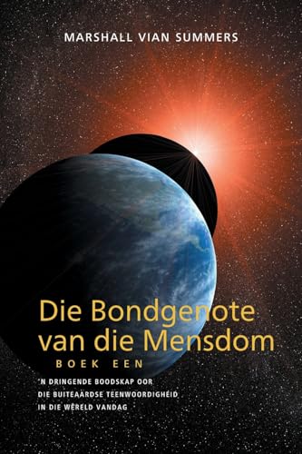 Beispielbild fr Die Bondgenote van die Mensdom Boek Een (The Allies of Humanity, Book One - Afrikaans): 'n Dringende Boodskap Oor Die Buiteaardse Teenwoordigheid In Die Wreld Vandag (Afrikaans Edition) zum Verkauf von Ria Christie Collections