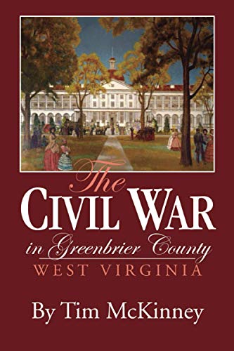 Imagen de archivo de Civil War In Greenbrier County, West Virginia a la venta por GF Books, Inc.