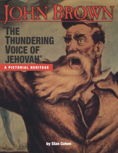 Stock image for John Brown: The Thundering Voice of Jehovah - A Pictorial Heritage for sale by GF Books, Inc.