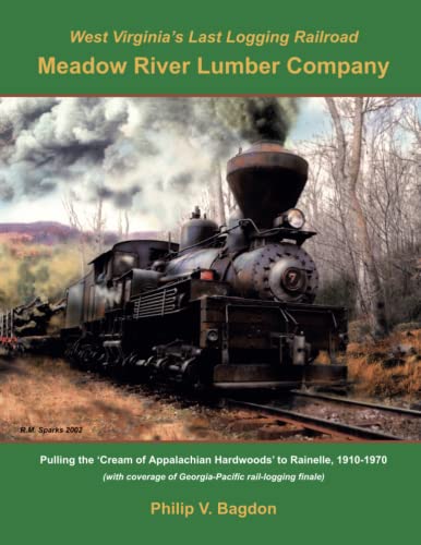 Beispielbild fr West Virginia*s Last Logging Railroad: Meadow River Lumber Company zum Verkauf von Mispah books