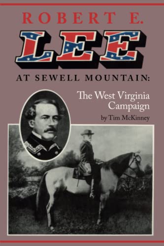 Imagen de archivo de Robert E. lee At Sewell Mountain: The West Virginia Campaign a la venta por Books Unplugged