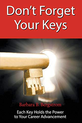 Beispielbild fr Don't Forget Your Keys Each Key Holds the Power to Your Career Advancement zum Verkauf von Lucky's Textbooks