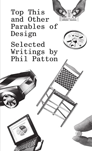 Stock image for Top This and Other Parables of Design: Selected Writings by Phil Patton for sale by SecondSale