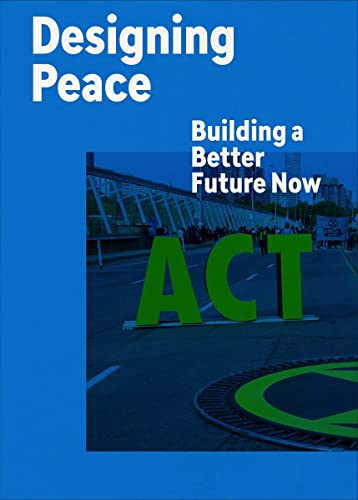 Beispielbild fr Designing Peace: Building a Better Future Now zum Verkauf von Opalick