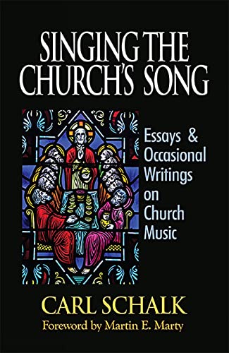 Stock image for Singing the Church's Song: Essays & Occasional Writings on Church Music for sale by Book Deals