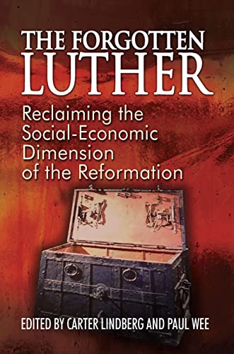 9781942304173: The Forgotten Luther: Reclaiming the Social-Economic Dimension of the Reformation (The Forgotten Luther, 1)