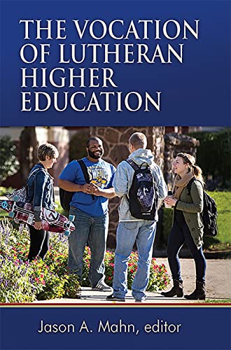 Stock image for The Vocation of Lutheran Higher Education for sale by BooksRun