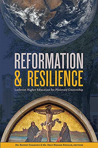 Beispielbild fr Reformation and Resilience : Lutheran Higher Education for Planetary Citizenship zum Verkauf von Better World Books