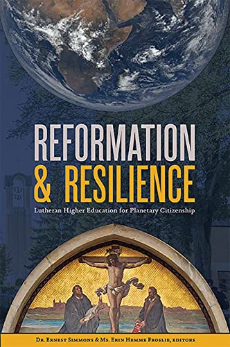 Stock image for Reformation and Resilience : Lutheran Higher Education for Planetary Citizenship for sale by Better World Books