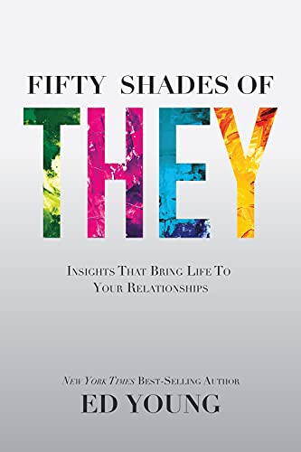 Beispielbild fr Fifty Shades of They : Insights That Bring Life to Your Relationships zum Verkauf von Better World Books