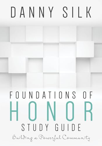 9781942306092: Foundations Of Honor Study Guide: Building a Powerful Community