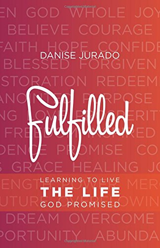 Stock image for Fulfilled: Learning to Live the Life God Promised for sale by ThriftBooks-Atlanta