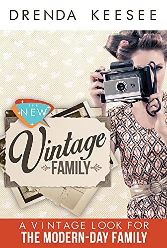 Beispielbild fr The New Vintage : Vintage Values for the Modern Day Family zum Verkauf von Better World Books