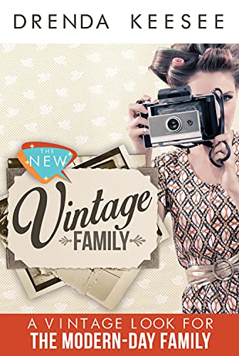 Stock image for The New Vintage : Vintage Values for the Modern Day Family for sale by Better World Books