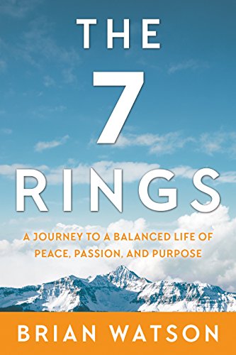 Beispielbild fr The 7 Rings : A Journey to a Balanced Life of Peace, Passion, and Purpose zum Verkauf von Better World Books