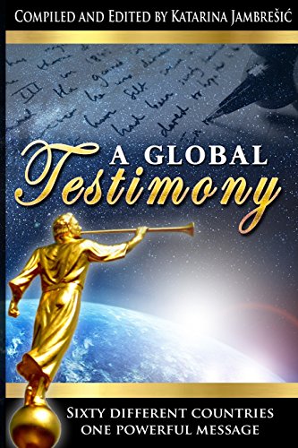 Stock image for A Global Testimony: Sixty Different Countries, One Powerful Message for sale by ThriftBooks-Atlanta