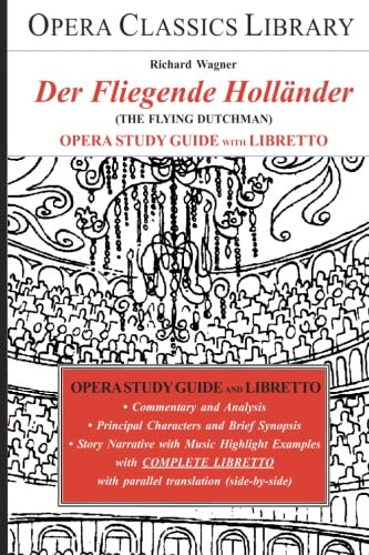 Imagen de archivo de Wagner's DER FLIEGENDER HOLLANDER Opera Study Guide with Libretto: The Flying Dutchman a la venta por ThriftBooks-Dallas