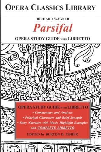 Stock image for Wagner's PARSIFAL Opera Study Guide and Libretto: Opera Classics Library for sale by ThriftBooks-Dallas