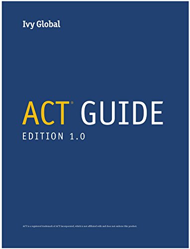 Beispielbild fr Ivy Global's ACT Guide, 1st Edition zum Verkauf von Better World Books