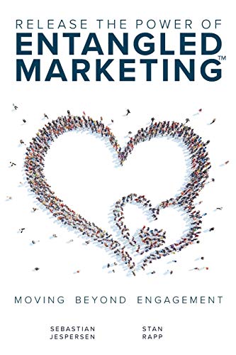 Stock image for Release the Power of Entangled Marketing(tm): Moving Beyond Engagement [Soft Cover ] for sale by booksXpress