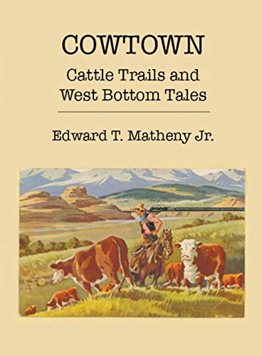 Stock image for Cowtown : Cattle Trails and West Bottom Tales for sale by Better World Books