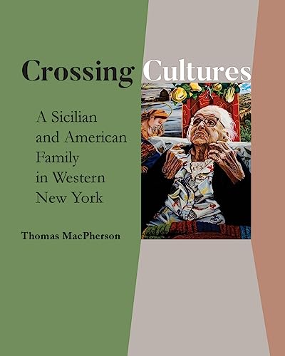 Imagen de archivo de Crossing Cultures: A Sicilian and American Family in Western New York a la venta por Textbooks_Source