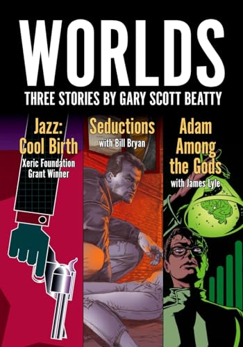 Beispielbild fr Worlds: Three Stories by Gary Scott Beatty zum Verkauf von Lucky's Textbooks