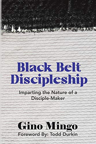 Imagen de archivo de Black Belt Discipleship: Imparting the Nature of a Disciple-Maker a la venta por Bookmonger.Ltd