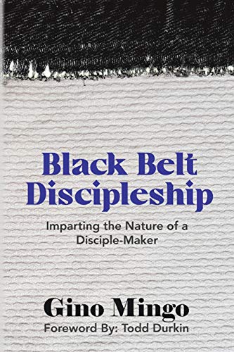Stock image for Black Belt Discipleship: Imparting the Nature of a Disciple-Maker for sale by Bookmonger.Ltd