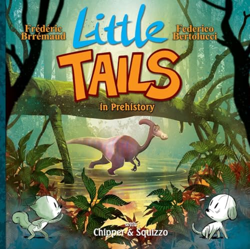 Beispielbild fr Little Tails in Prehistory (Little Tails, 4) zum Verkauf von SecondSale