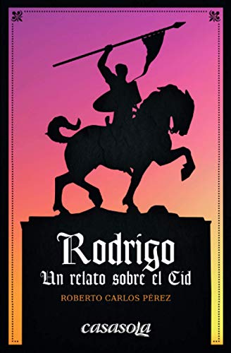 Beispielbild fr Rodrigo: Un relato sobre el Cid (Spanish Edition) zum Verkauf von Save With Sam