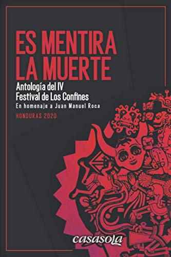 Imagen de archivo de Es mentira la muerte: Antologa de poesa del IV Festival de Los Confines 2020 en homenaje a Juan Manuel Roca (Spanish Edition) a la venta por Lucky's Textbooks