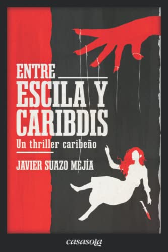 Beispielbild fr Entre Escila y Caribdis: Un thriller caribeño zum Verkauf von ThriftBooks-Dallas