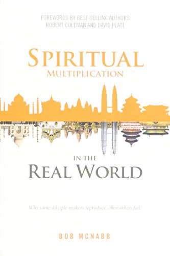 Imagen de archivo de Spiritual Multiplication in the Real World: Why some disciple-makers reproduce when others fail. a la venta por Orion Tech