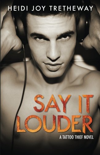 9781942383222: Say it Louder (Tattoo Thief)